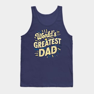 World's Greatest Dad | Father's Day | Dad Lover gifts Tank Top